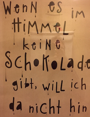 Bild mit Aufschrift: Wenn es im Himmel keine Schokolade gibt, will ich nicht hin.