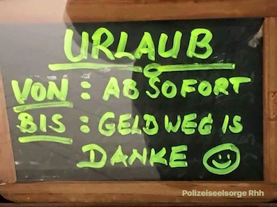 Schild mit Hinweis auf Urlaub ab sofort solange das Geld reicht